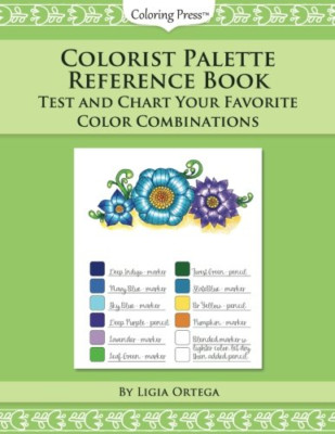 Colorist Palette Reference Book: Test and Chart Your Fa - Paperback NEW Ortega,