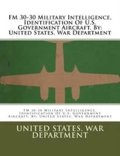 Fm 30-30 Military Intelligence, Identification Of U S  Government Aircraft ...