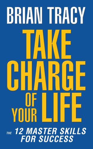 Take Charge of Your Life: The 12 Master Skills for Success,Brian - Image 2