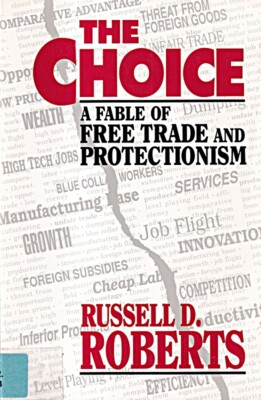 The Choice: A Fable of Free Trade and Protectionism