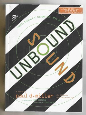 P.D-MILLER - Sound Unbound Digitale Musik und Kultur .. - ARCANA 2011 ERSTE AUFL.