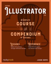 Adobe Illustrator CC A Complete Course ..., Jason Hoppe