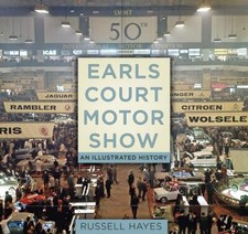 Earls Court Motor Show: An Illustrate... By Hayes, Russell, Excellent, Hardcover