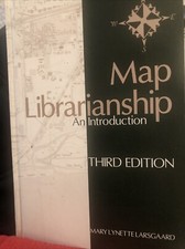 Map Librarianship : An Introduction