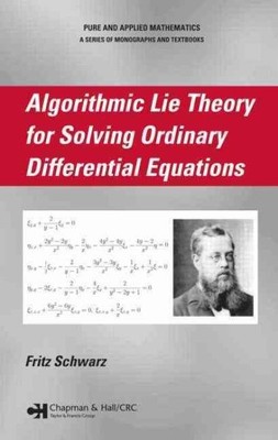 Algorithmic Lie Theory for Solving Ordinary Differential Eqautions, Hardcover...