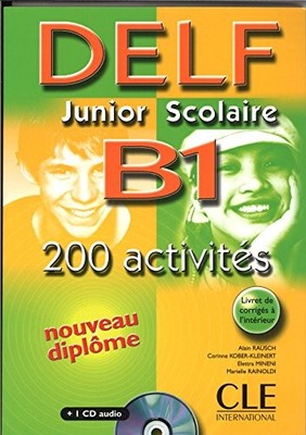 DELF JUNIOR SCOLAIRE B1: 200 ACTIVITES [WITH (AUDIO) AND By Alain Rausch VG