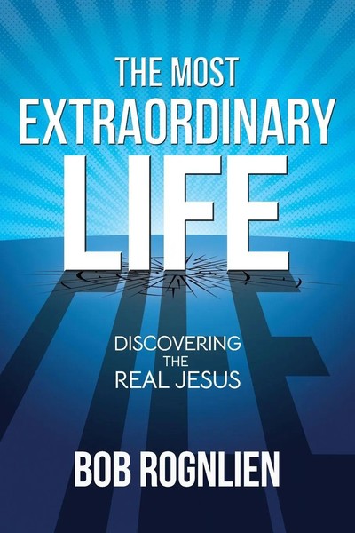Bob Rognlien | The Most Extraordinary Life | Taschenbuch | Englisch (2022)-image