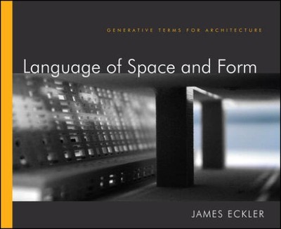 Language of Space and Form: Generative Terms for Architecture - Hardcover - GOOD