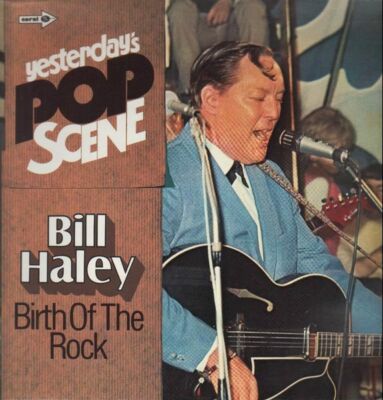 LP Bill Haley Yesterdays Pop Scene - Birth Of The Rock NEAR MINT MCA Coral