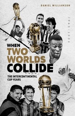 Daniel Williamson When Two Worlds Collide (Hardback)