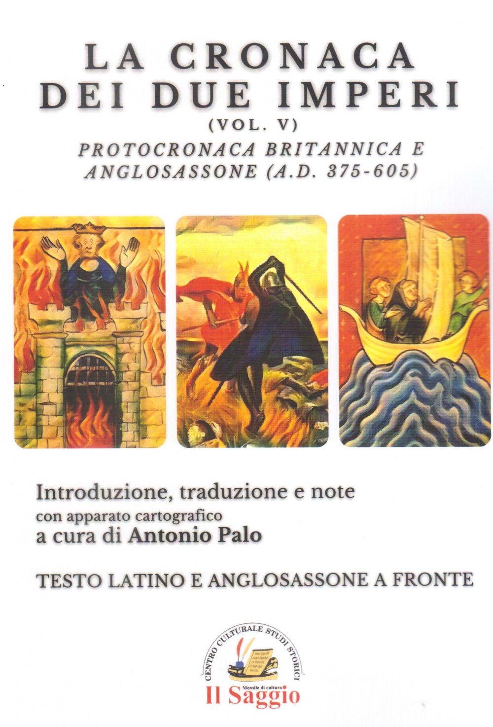 Edizioni Il Saggio La Cronaca Dei Due Imperi. Protocronaca Britannica E Anglosassone (A.d. 375-605). Vol. 5 - Immagine 3