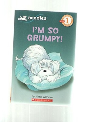 I'M SO GRUMPY - A NOODLES BOOK (NOODLES, LEVEL 1 - By Hans Wilhelm **Mint**