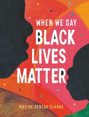 When We Say Schwarz Lives Matter Taschenbuch Maxine Beneba Clarke