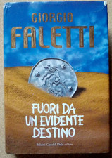 LIBRO FUORI DA UN EVIDENTE DESTINO Giorgio faletti 2006 Baldini Castoldi Dalai