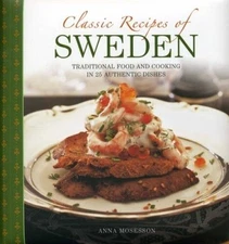 Classic Recipes Of Sweden: Traditional Food And Cooking In 25 Auth - VERY GOOD