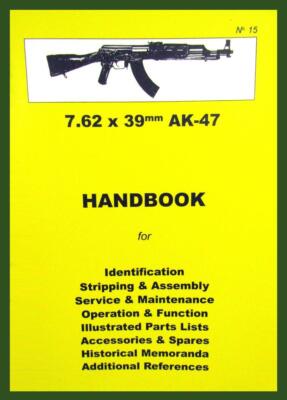 7.62 x 39mm AK-47 Rifle HANDBOOK Book No 15 by Ian Skennerton