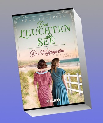 Der Kaffeegarten. Das Leuchten der See Anke Petersen