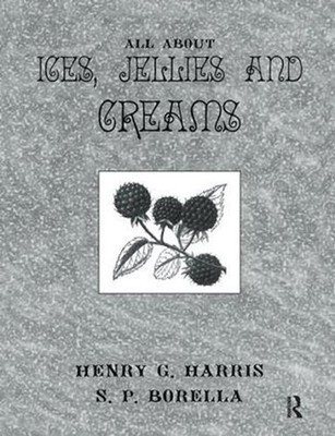 About Ices Jellies & Creams by Henry G. Harris (English) Paperback Book