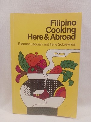 Filipino Cooking Here & Abroad 1977 Eleanor Laquian 1st Vintage Asian Cookbooks 