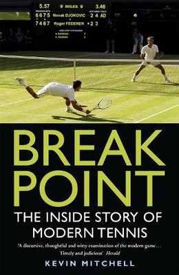 Break Point: The Inside Story of Modern Tennis by Mitchell, Kevin 1848549296