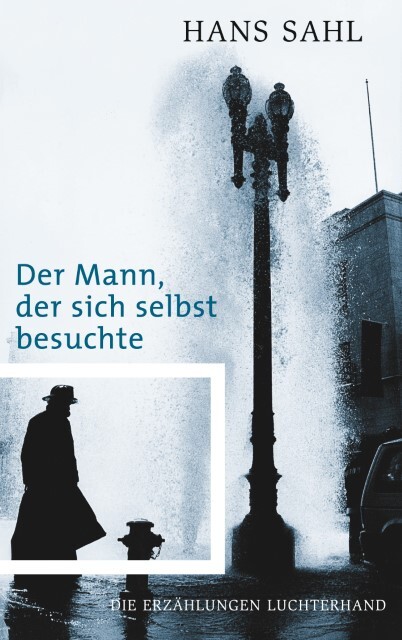 Thumbnail - Sahl Hans. Der Mann, Der Sich Selbst Besuchte. Buch