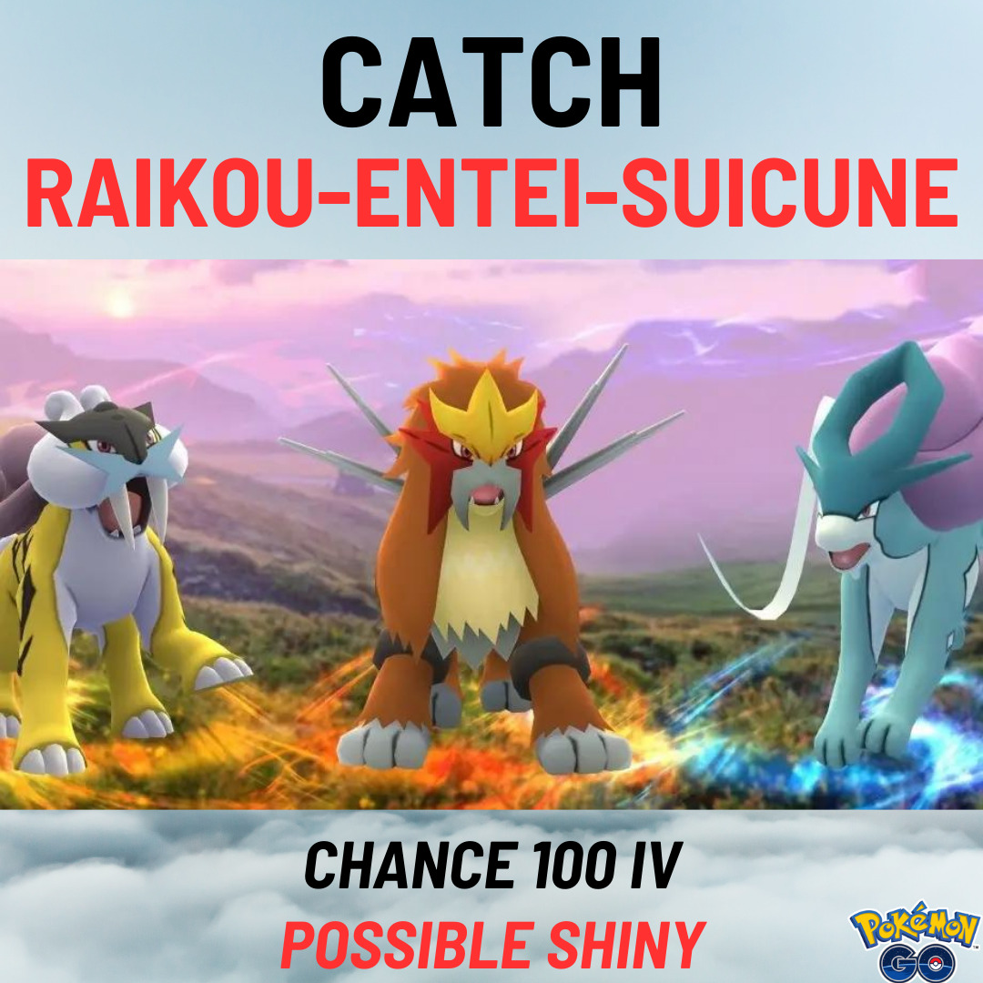 Raikou-Entei-Suicune Raid Pokemon Go✨Raid-XL Farm✨Chance 100 iv