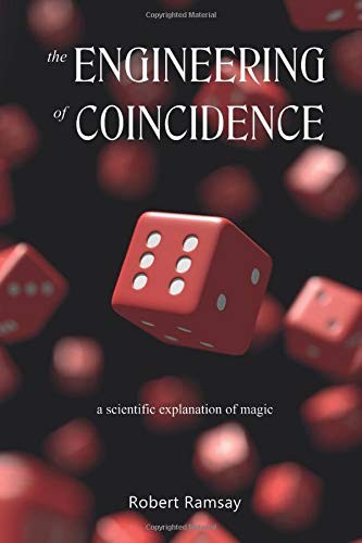 The Engineering of Coincidence: a scientific explanation of magi