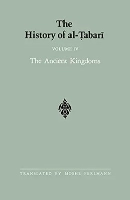 Die Geschichte von al-Ṭabarī Vol. 4: The Ancient Kingdoms (Near Eastern Studies (Dis