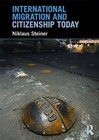 International Migration and Citizenship Today by Niklaus Steiner (Paperback, 2008)
