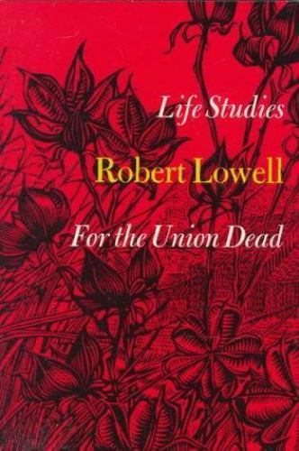 Life Studies and for the Union Dead by Robert Lowell (1967, Trade Paperback) for sale online | eBay