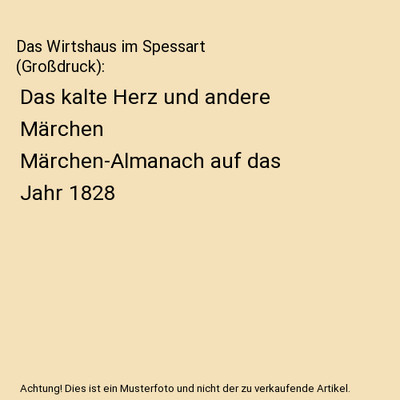 Das Wirtshaus im Spessart [Großdruck]: Das kalte Herz und andere Märchen   Mä