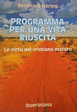 Programma per una vita riuscita - Bernhard Haring (Editrice Queriniana) [1996]