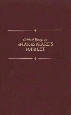 Critical Essays on Shakespeare's Hamlet Hardcover David S. Kastan