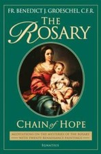 The Rosary: Chain of Hope (Meditations on the Mysteries of the Rosar - VERY GOOD