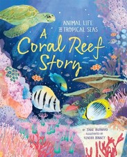 A Coral Reef Story : Animal Life in Tropical Seas Hardcover Jane
