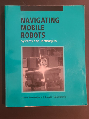 NAVIGATING MOBILE ROBOTS: SYSTEMS AND TECHNIQUES By J. Borenstein & H. R.