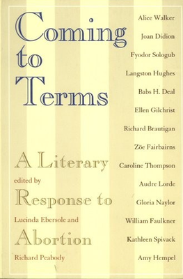 #ad COMING TO TERMS: A LITERARY RESPONSE TO ABORTION By Lucinda Ebersole amp; Richard $33.49