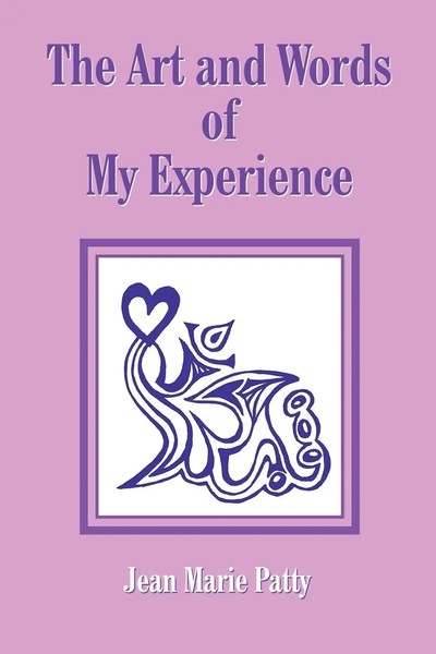 The Art And Words Of My Experience Jean Marie Patty Taschenbuch Englisch 2005-image