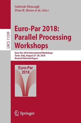 Gabriele Mencagli (u. a.) | Euro-Par 2018: Parallel Processing Workshops | Buch