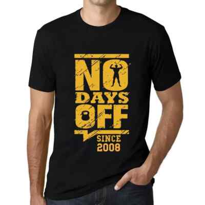 Herren Grafik T-Shirt Keine freien Tage seit 2008   No Days Off Since 2008