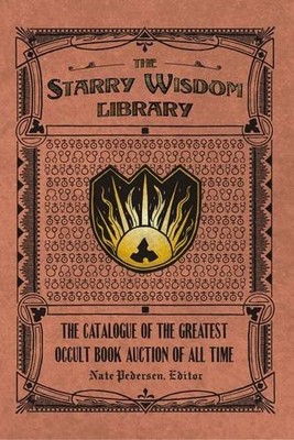 THE STARRY WISDOM LIBRARY: THE CATALOGUE OF THE GREATEST By Nate Pedersen & Liv