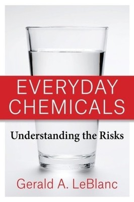 Gerald A. LeBlanc Everyday Chemicals (Paperback)