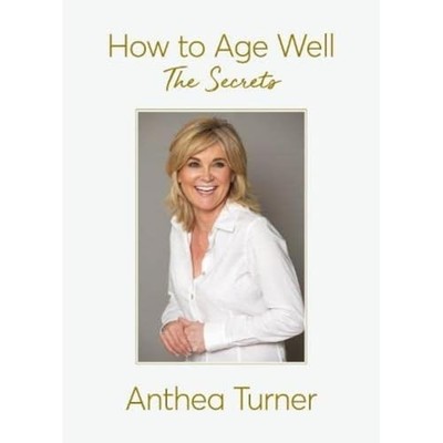 How to Age Well: The Secrets by Anthea Turner Book The Fast Free Shipping
