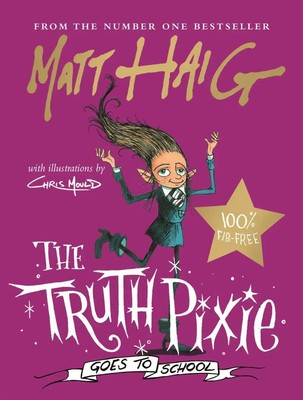 Matt Haig | The Truth Pixie Goes to School | Buch | Englisch (2020) | 128 S.