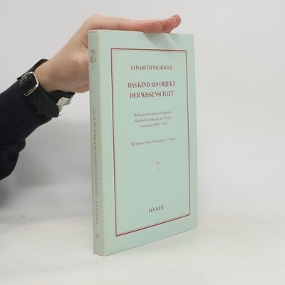 Das Kind als Objekt der Wissenschaft  |  Elisabeth Menasse-Wiesbauer