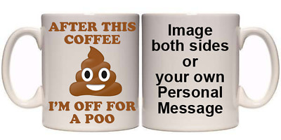 AFTER THIS COFFEE I'M OFF FOR A POO LUSTIGE PERSONALISIERTE TASSE (HU20) 11 & 15oz GESCHENK