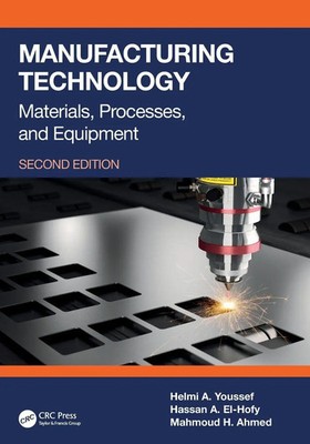 Manufacturing Technology Materials, Processes, and Equipment Youssef (u. a.)