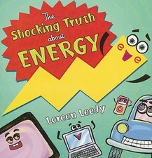 The Shocking Truth about Energy by Loreen Leedy: New