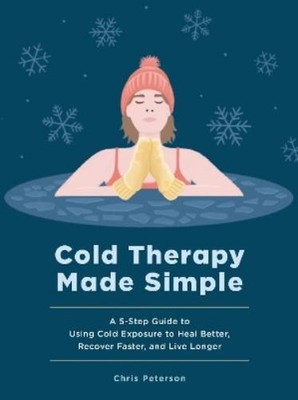 Chris Peterson Cold Therapy Made Simple (Hardback) (UK IMPORT)