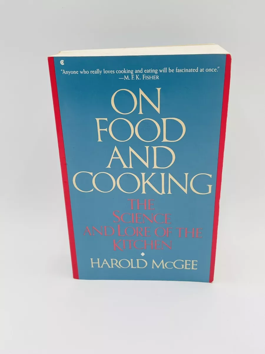 On Food and Cooking: The Science and Lore by McGee, Harold